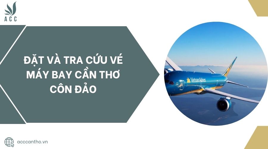 Đặt và tra cứu vé máy bay Cần Thơ Côn Đảo.jpg