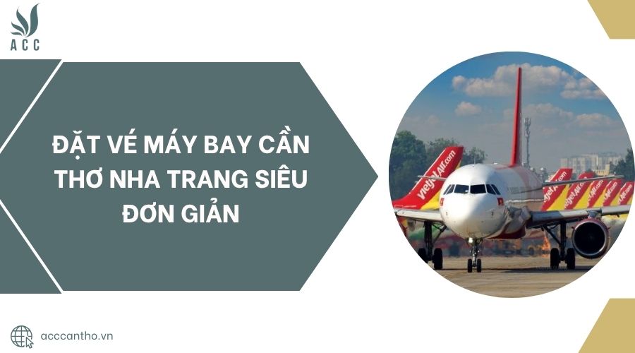 Đặt vé máy bay Cần Thơ Nha Trang siêu đơn giản.jpg