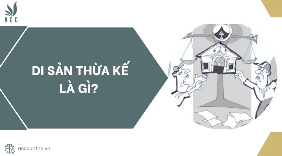 Di sản thừa kế là gì?.jpg