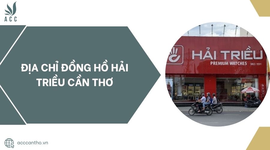 Địa chỉ Đồng Hồ Hải Triều Cần Thơ.jpg