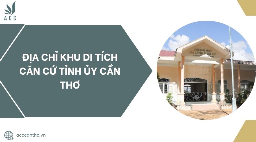 Địa chỉ Khu di tích căn cứ Tỉnh ủy Cần Thơ.jpg