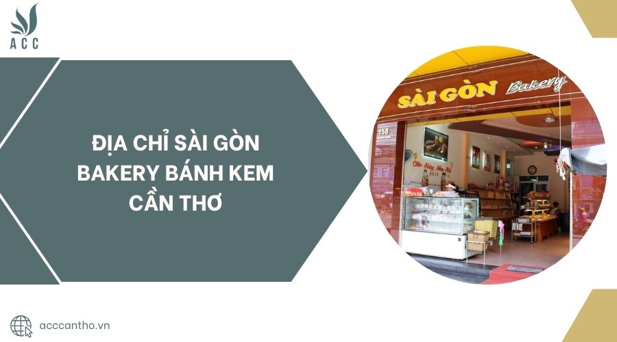Địa chỉ Sài Gòn Bakery Bánh Kem Cần Thơ.jpg