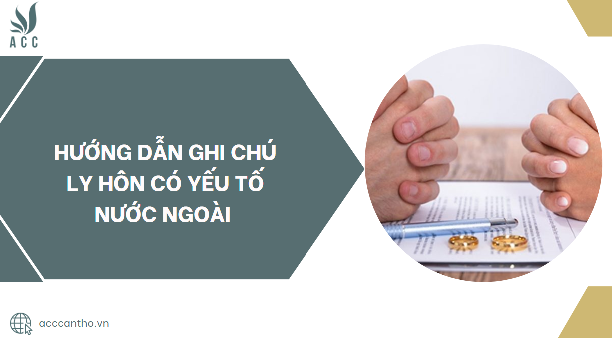 Hướng dẫn Ghi chú ly hôn có yếu tố nước ngoài.jpg