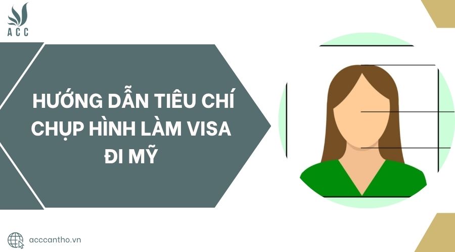 Hướng dẫn tiêu chí chụp hình làm Visa đi Mỹ.jpg