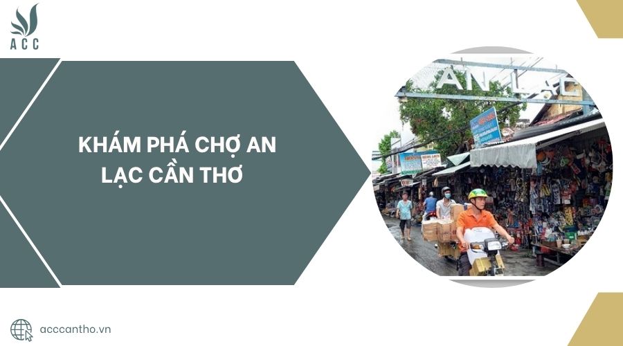 Khám phá chợ An Lạc Cần Thơ.jpg