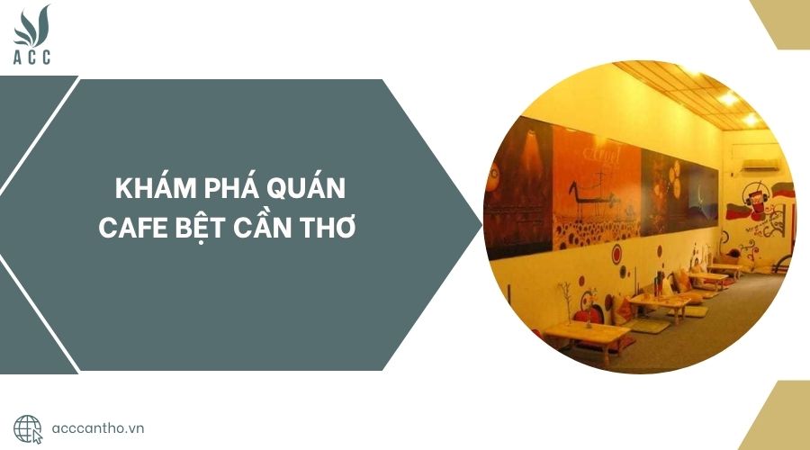 Khám phá quán cafe bệt Cần Thơ.jpg