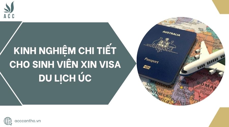 Kinh nghiệm chi tiết cho sinh viên xin visa du lịch Úc.jpg