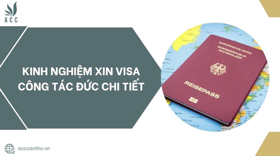 Kinh nghiệm xin visa công tác Đức chi tiết.jpg