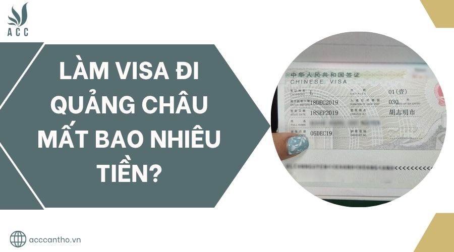 Làm visa đi Quảng Châu mất bao nhiêu tiền?.jpg