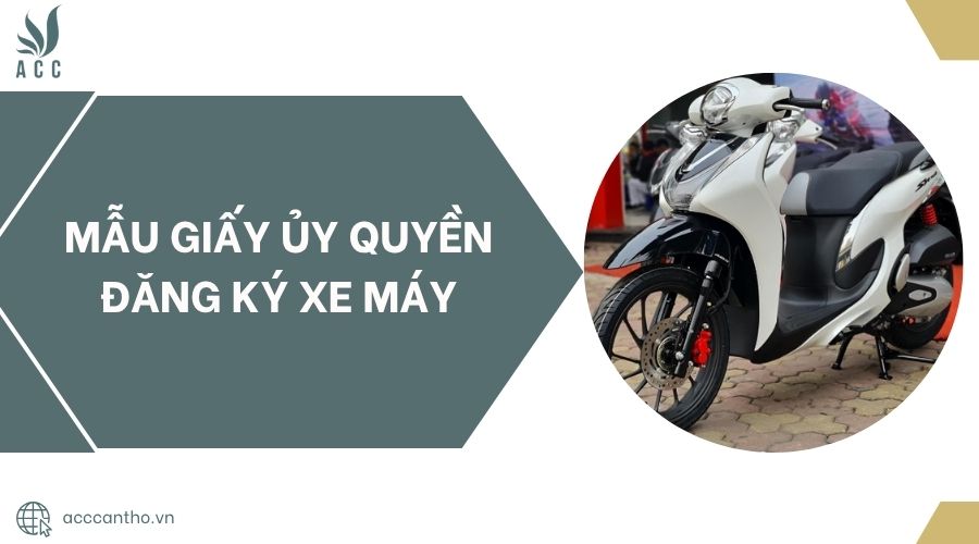 Mẫu giấy ủy quyền đăng ký xe máy.jpg