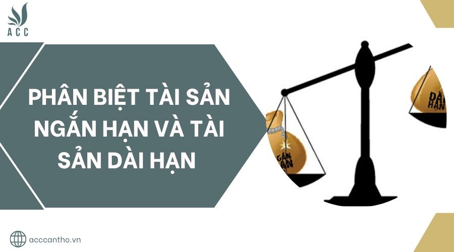 Phân biệt tài sản ngắn hạn và tài sản dài hạn.jpg