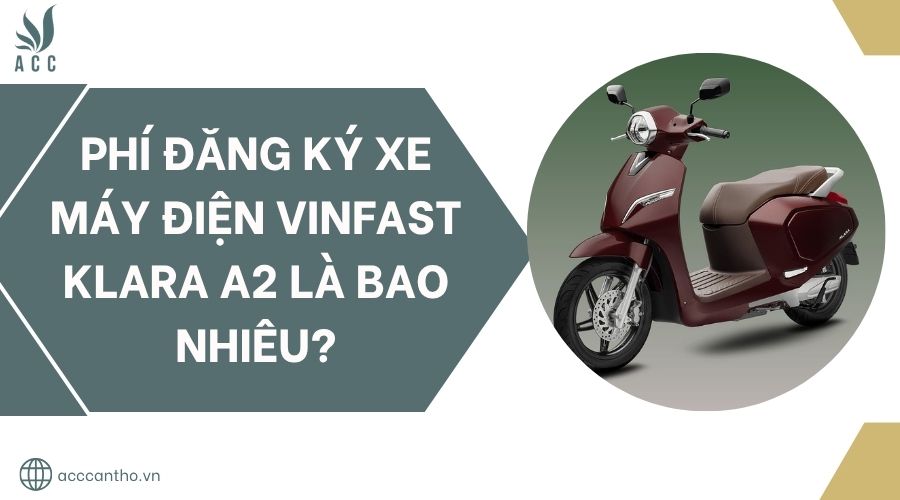 Phí đăng ký xe máy điện VinFast Klara A2 là bao nhiêu?.jpg