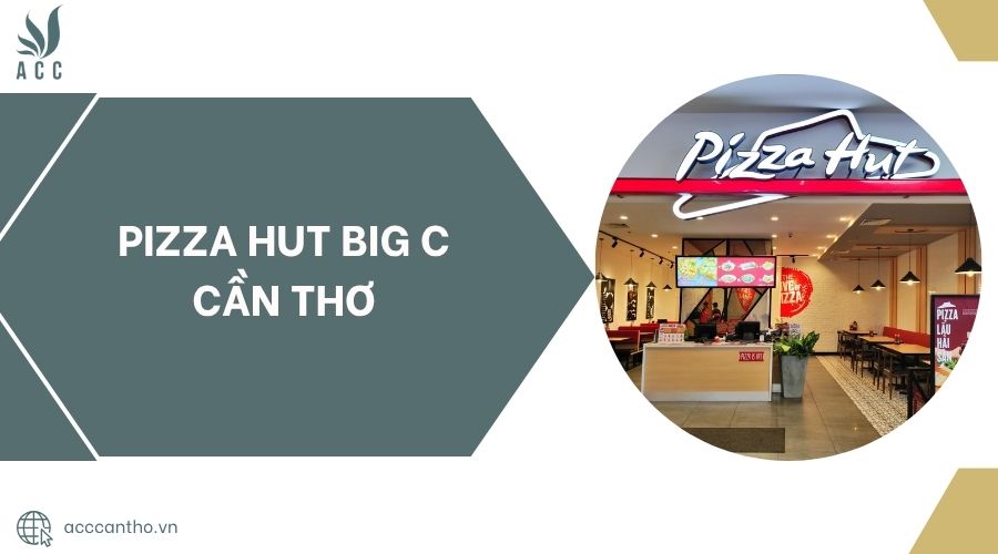 Pizza Hut Big C Cần Thơ.jpg