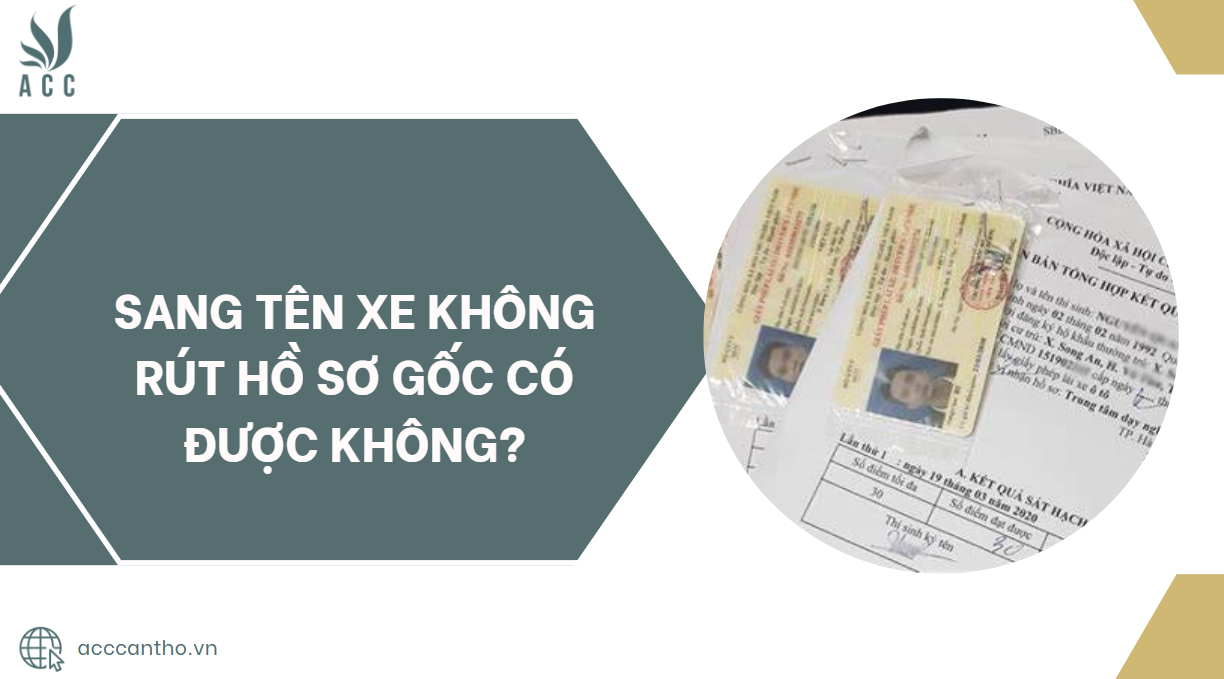 Sang tên xe không rút hồ sơ gốc có được không?.jpg
