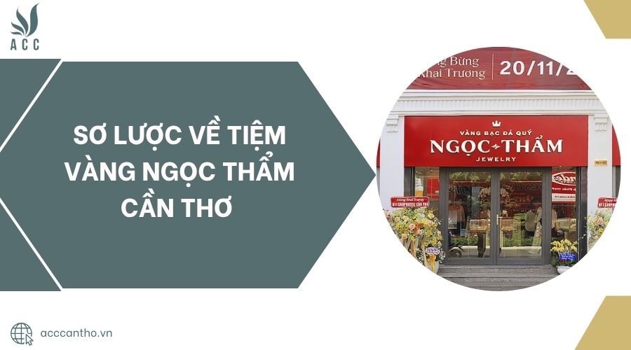 Sơ lược về Tiệm vàng Ngọc Thẩm Cần Thơ.jpg