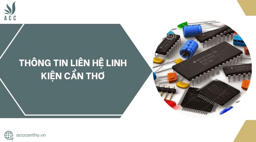 Thông tin liên hệ Linh Kiện Cần Thơ.jpg