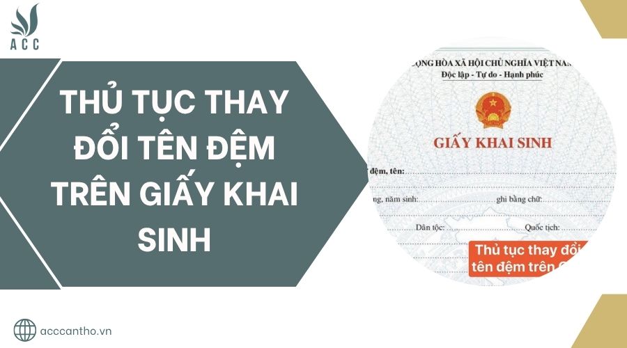 Thủ tục thay đổi tên đệm trên giấy khai sinh.jpg