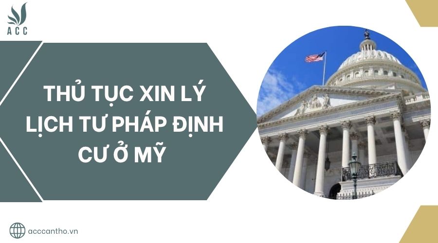 Thủ tục xin lý lịch tư pháp định cư ở Mỹ.jpg