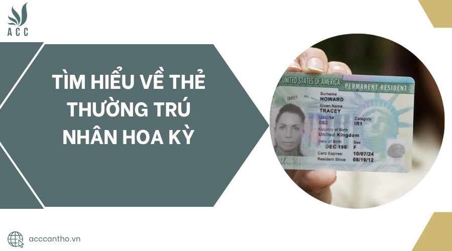 Tìm hiểu về thẻ thường trú nhân Hoa Kỳ.jpg