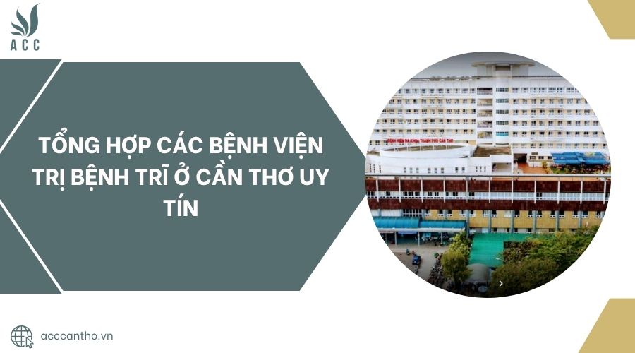 Tổng hợp các bệnh viện trị bệnh trĩ ở Cần Thơ uy tín.jpg