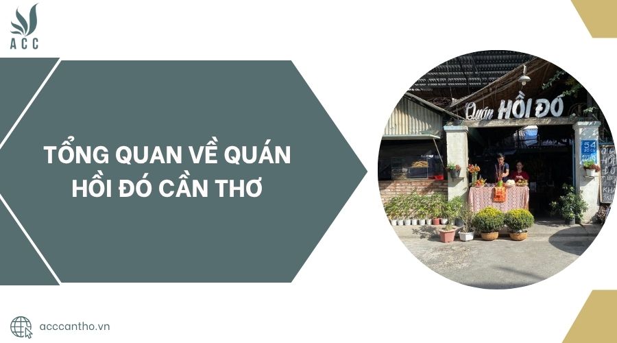Tổng quan về Quán Hồi Đó Cần Thơ.jpg