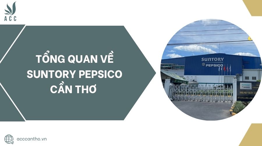 Tổng quan về Suntory Pepsico Cần Thơ.jpg