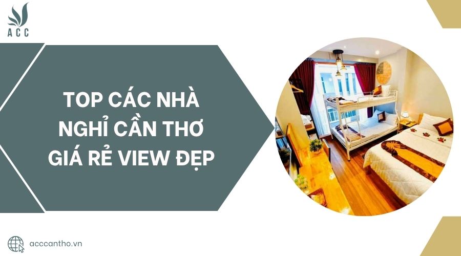 Top các nhà nghỉ Cần Thơ giá rẻ view đẹp.jpg