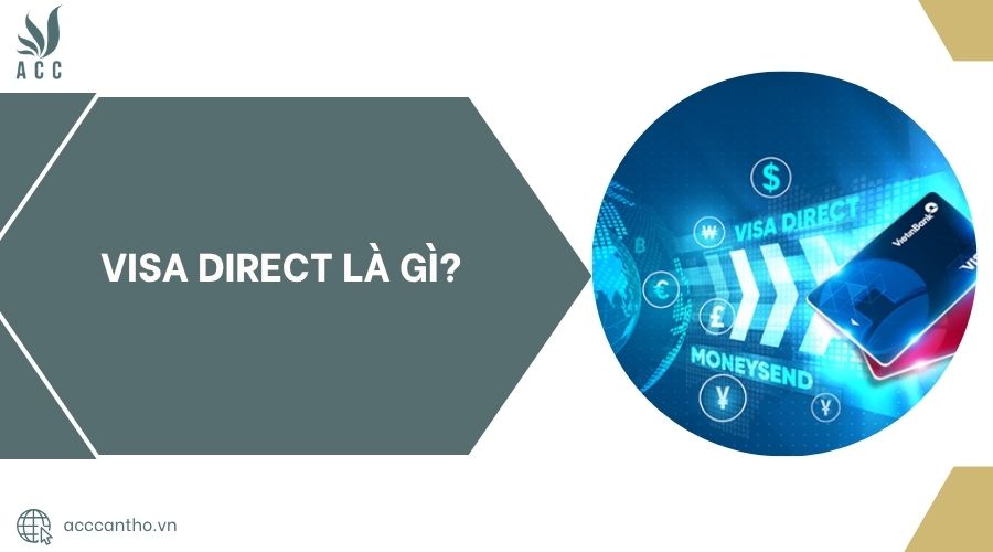 Visa Direct là gì?.jpg