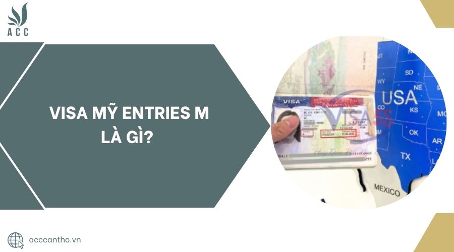 Visa Mỹ Entries M là gì?.jpg
