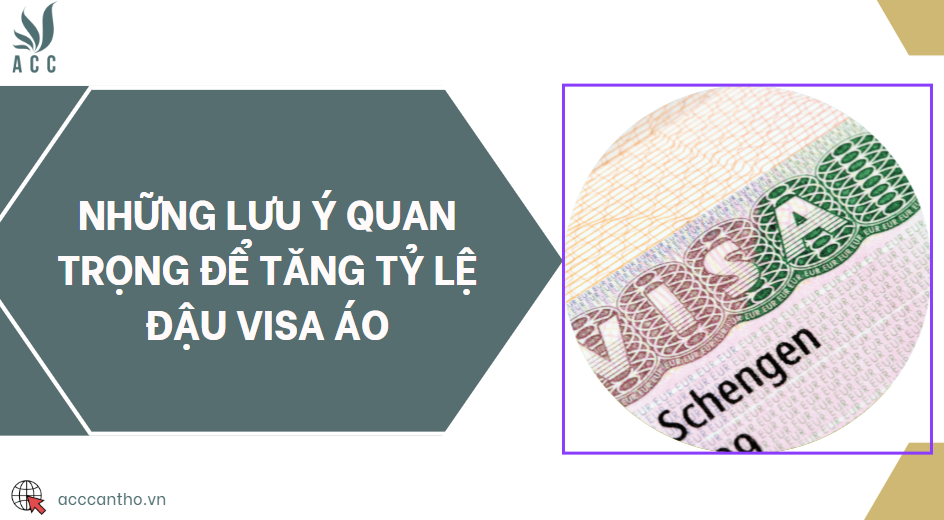 Những lưu ý quan trọng để tăng tỷ lệ đậu visa Áo