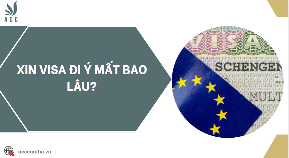 Xin visa đi Ý mất bao lâu?