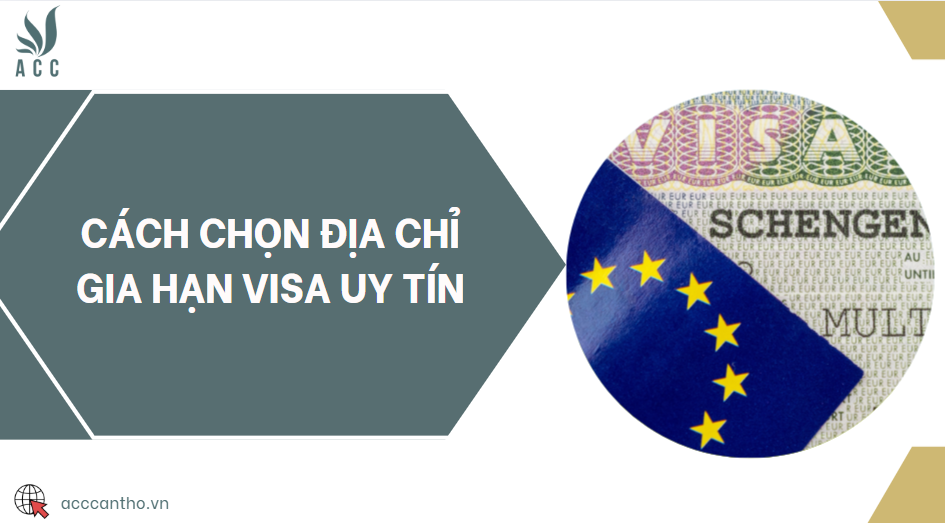 Cách chọn địa chỉ gia hạn visa uy tín