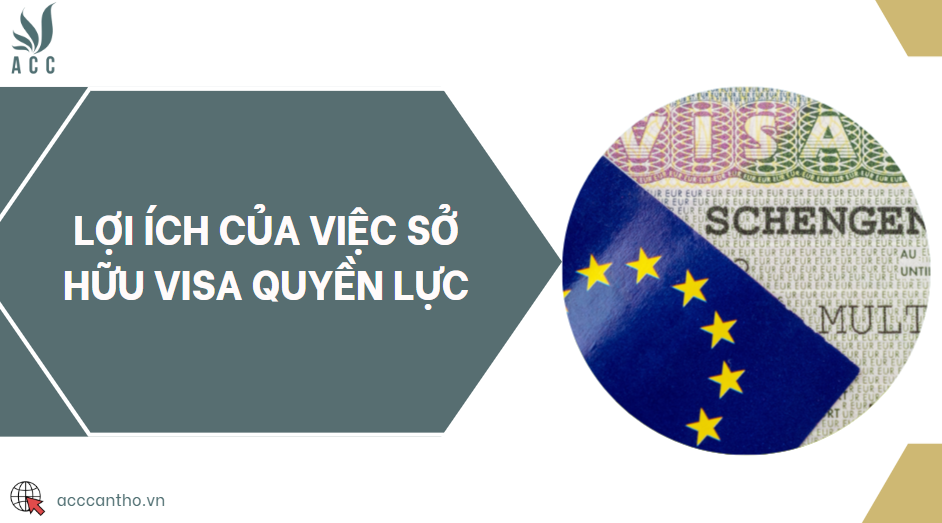 Lợi ích của việc sở hữu visa quyền lực