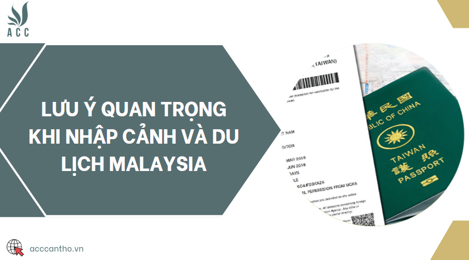 Lưu ý quan trọng khi nhập cảnh và du lịch Malaysia