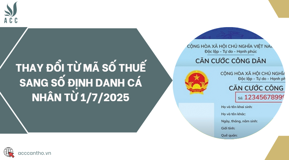 Thay đổi từ mã số thuế sang số định danh cá nhân từ 1/7/2025