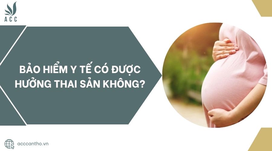 Bảo hiểm y tế có được hưởng thai sản không.jpg