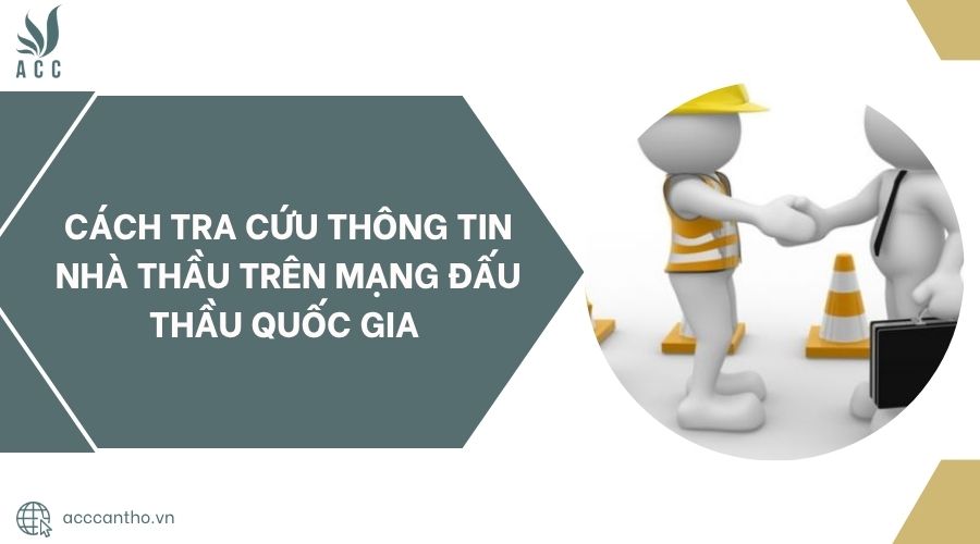 Cách tra cứu thông tin nhà thầu trên mạng đấu thầu quốc gia.jpg