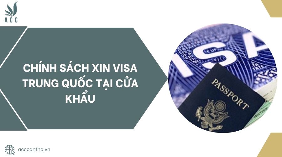 Chính sách xin visa Trung Quốc tại cửa khẩu