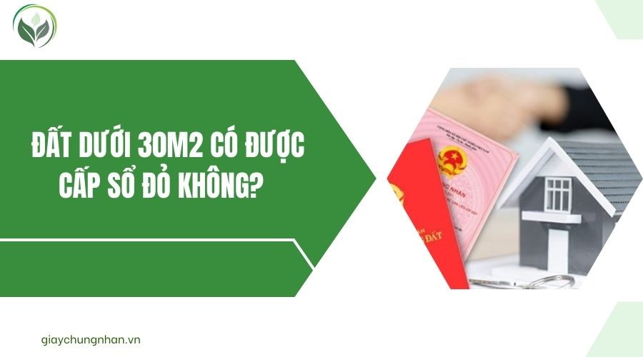 Đất dưới 30m2 có được cấp sổ đỏ không?.jpg