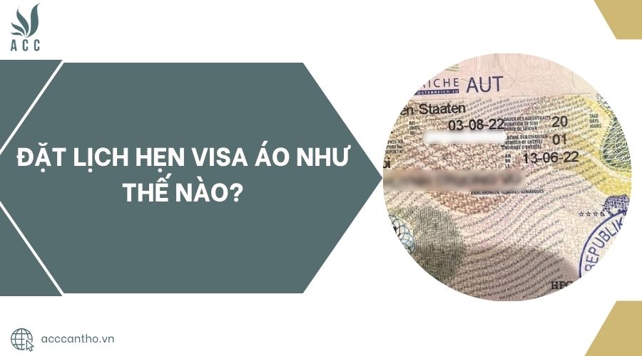 Đặt lịch hẹn visa Áo như thế nào?