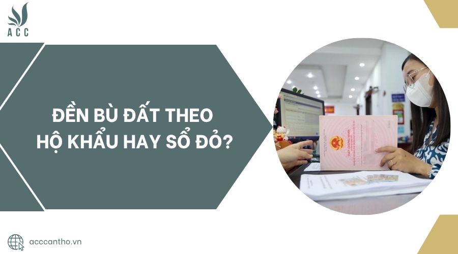 Đền bù đất theo hộ khẩu hay sổ đỏ?.jpg