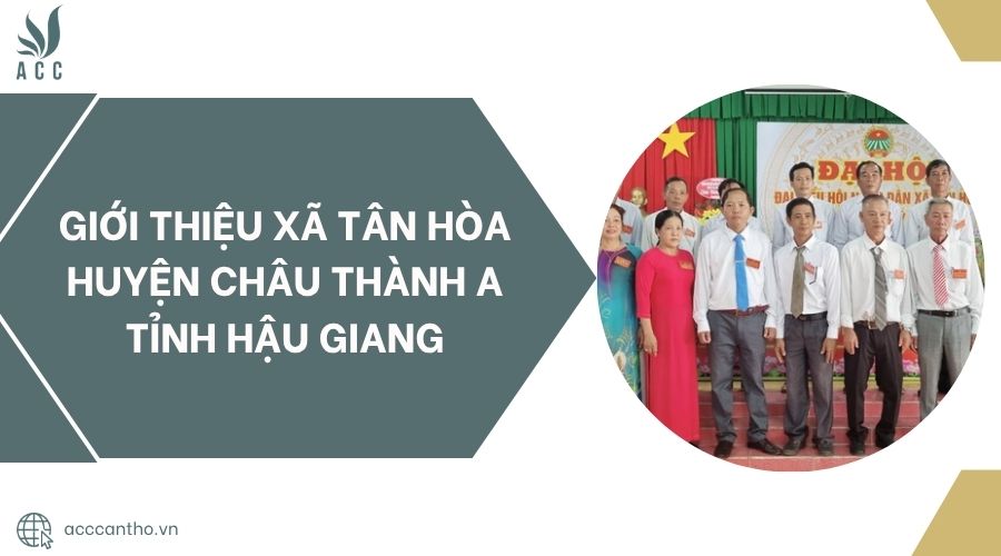 Giới thiệu Xã Tân Hòa Huyện Châu Thành A Tỉnh Hậu Giang