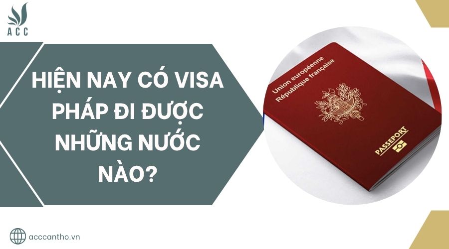 Hiện nay có visa Pháp đi được những nước nào?.jpg