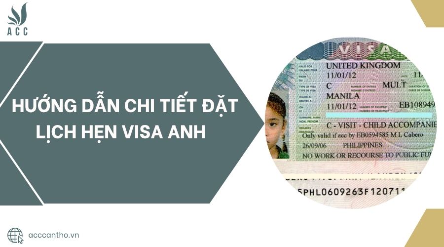 Hướng dẫn chi tiết đặt lịch hẹn visa Anh