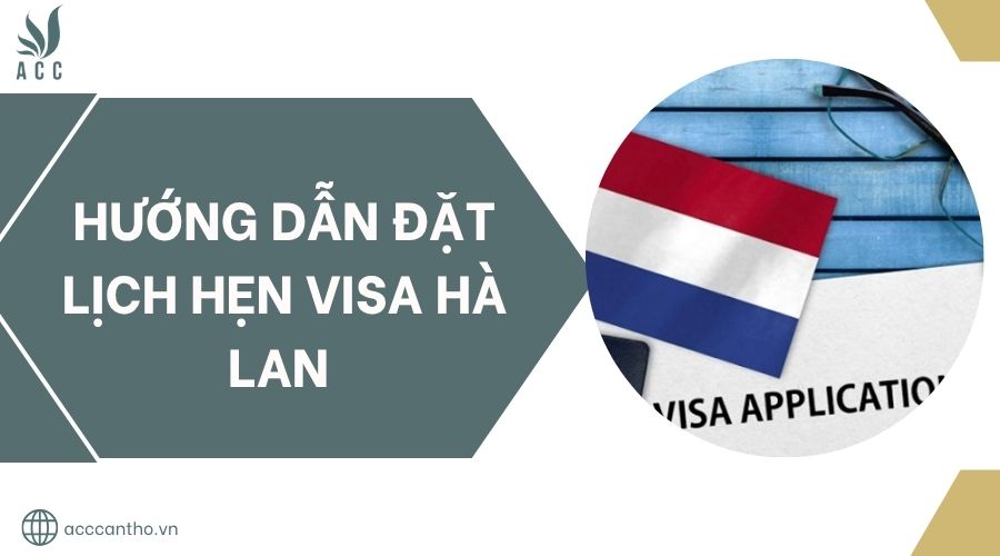 Hướng dẫn đặt lịch hẹn visa Hà Lan.jpg