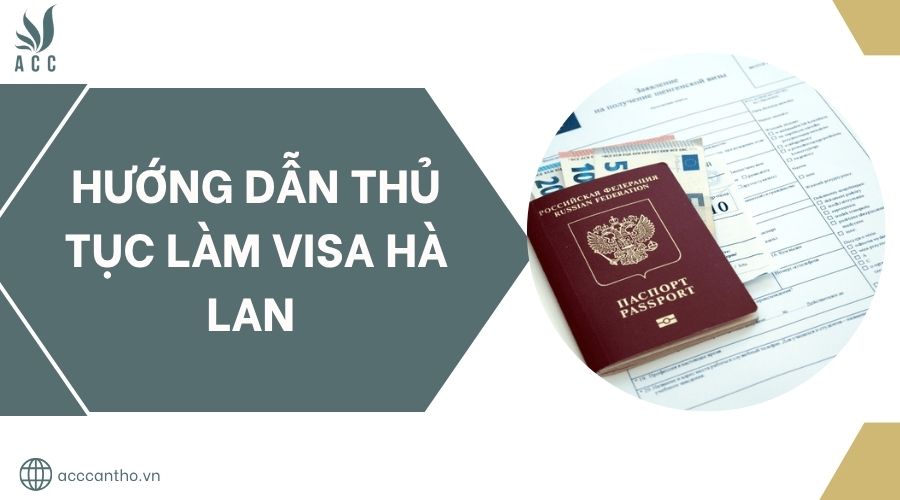 Hướng dẫn thủ tục làm visa Hà Lan.jpg