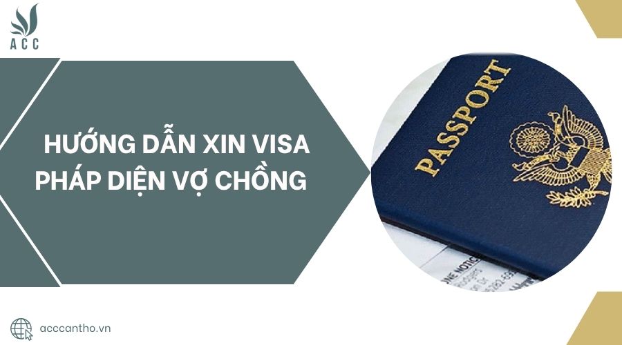 Hướng dẫn xin visa Pháp diện vợ chồng