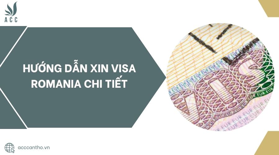 Hướng dẫn xin visa Romania chi tiết.jpg