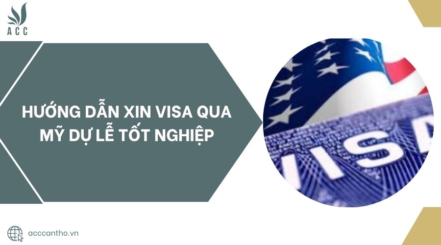 Hướng dẫn xin visa qua Mỹ dự lễ tốt nghiệp.jpg