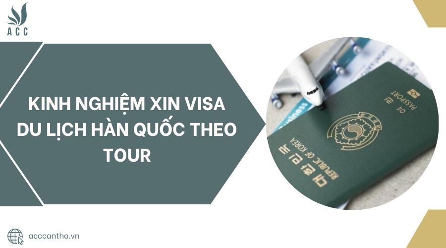 Kinh nghiệm xin visa du lịch Hàn Quốc theo tour.jpg